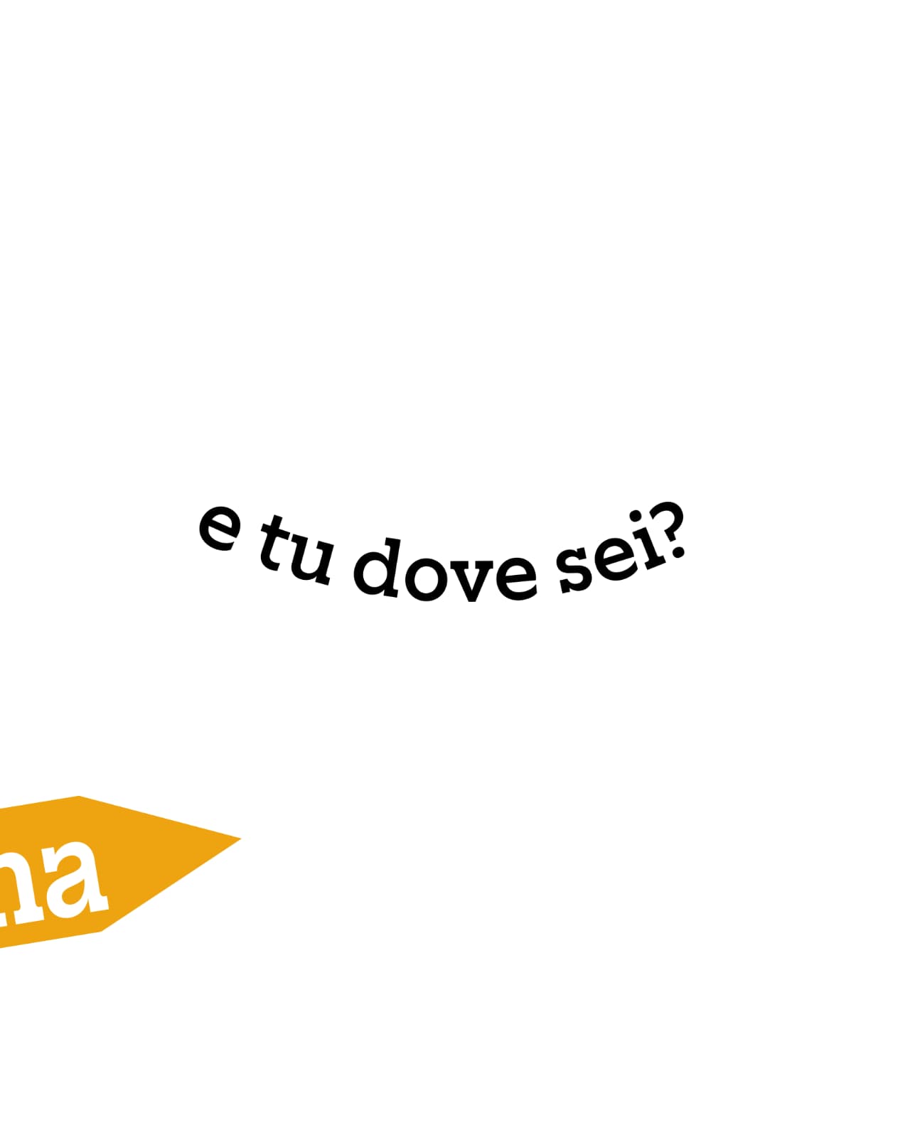 Dettaglio grafico: E tu dove sei?
